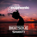 Beatsole presents Shanti on Euphonic