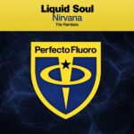 Liquid Soul presents Nirvana (The Remixes) on Perfecto Records