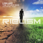 Lowland presents The Other Side (Sied van Riel Remix) on Rielism