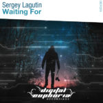 Sergey Lagutin presents Waiting For on Digital Euphoria Recordings