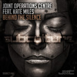 Joint Operations Centre feat. Kate Miles preesents Behind The Silence on Subculture