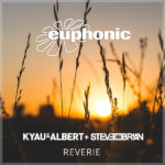 Kyau and Albert plus Steve Brian presents Reverie on Euphonic