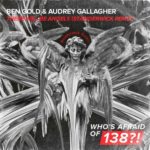 Ben Gold and Audrey Gallagher presents There Will Be Angels (STANDERWICK Remix) on Who's Afraid Of 138?!