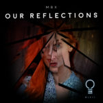 MBX presents Our Reflections on OHM Music