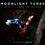 Moonlight Tunes presents Don't Leave Me Alone on Maratone Music