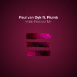 Paul van Dyk feat. Plumb presents Music Rescues Me on Vandit Records