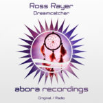 Ross Rayer presents Dreamcatcher on Abora Recordings