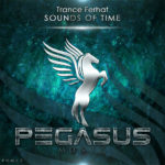 Trance Ferhat presents Sounds Of Time on Pegasus Music