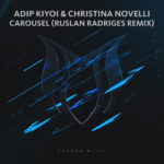 Adip Kiyoi and Christina Novelli presents Carousel (Ruslan Radriges Remix) on Suanda Music