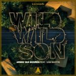 Armin van Buuren feat. Sam Martin presents Wild Wild Son on Armada Music