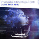 Eryon Stocker and HamzeH pres. Finality presents Uplift Your Mind on Digital Euphoria Recordings