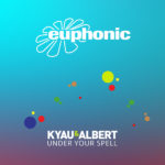 Kyau and Albert presents Under Your Spell on Euphonic