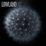 Lowland presents We've Been Here Before on Black Hole Recordings