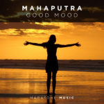 Mahaputra presents Good Mood on Maratone Music