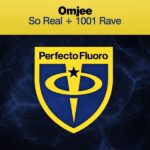 Omjee presents So Real plus 1001 Rave on Perfecto Records