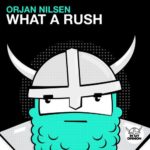Orjan Nilsen presents What A Rush on In My Opinion