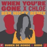 Ruben de Ronde X Rodg X Chloe presents When You’re Gone (Ben Nicky Remix) on Statement!