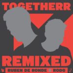Ruben de Ronde X Rodg presents Togetherr (Remixed) on Armada Music