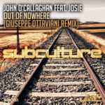 John O'Callaghan feat. Josie presents Out Of Nowhere (Giuseppe Ottaviani Remix) on Subculture
