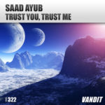Saad Ayub presents Trust You, Trust Me on Vandit Records