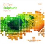 DJ Ten presents Sulphuric on Trancespired Recordings