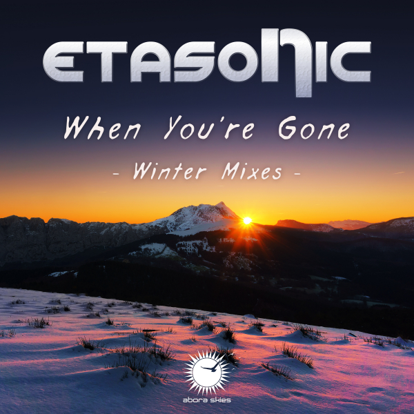 Etasonic presents When You're Gone (Winter Mixes) on Abora Recordings