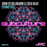 John O'Callaghan and Cold Blue presents Symmetric on Subculture