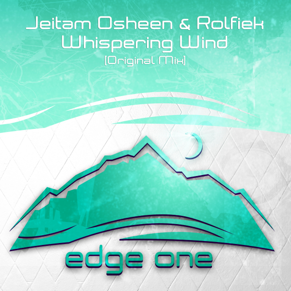 Jeitam Osheen and Rolfiek presents Whispering Wind on Edge One