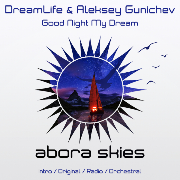 DreamLife and Aleksey Gunichev presents Good Night My Dream on Abora Recordings