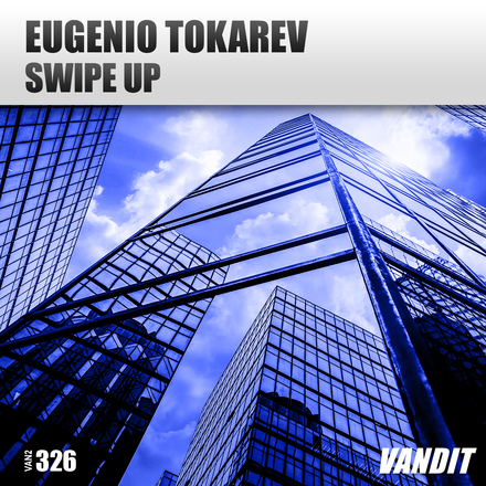 NEugenio Tokarev presents Swipe Up on Vandit Records