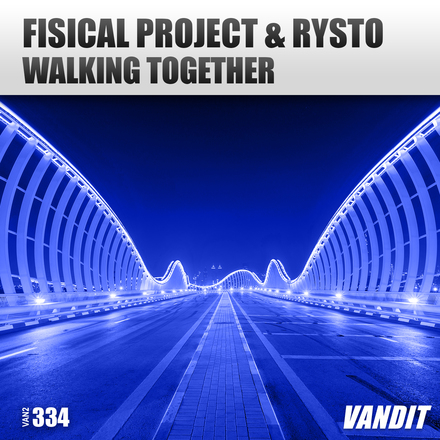 Fisical Project and Rysto presents Walking Together on Vandit Records