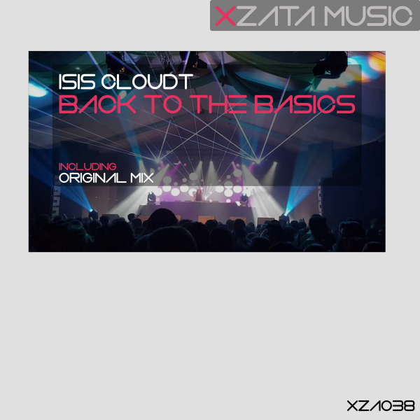 Isis Cloudt presents Back To The Basics on Xzata Music
