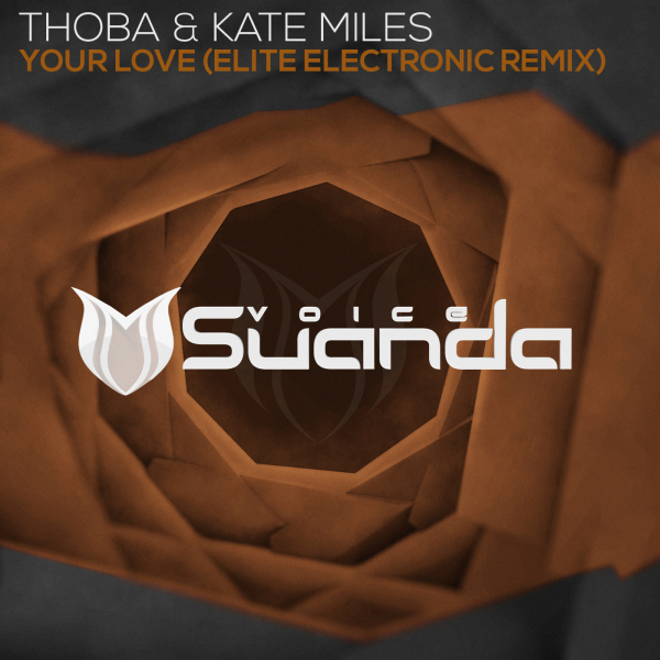 ThoBa & Kate Miles presents Your Love (Elite Electronic Remix) on Suanda Music