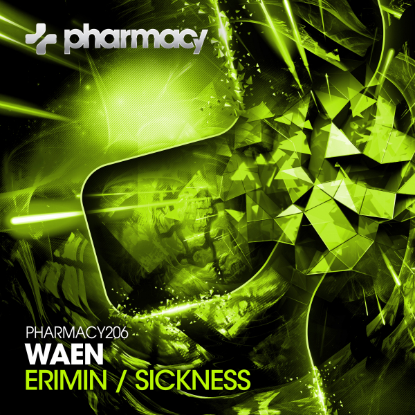 Waen presents Erimin plus Sickness on Pharmacy Music