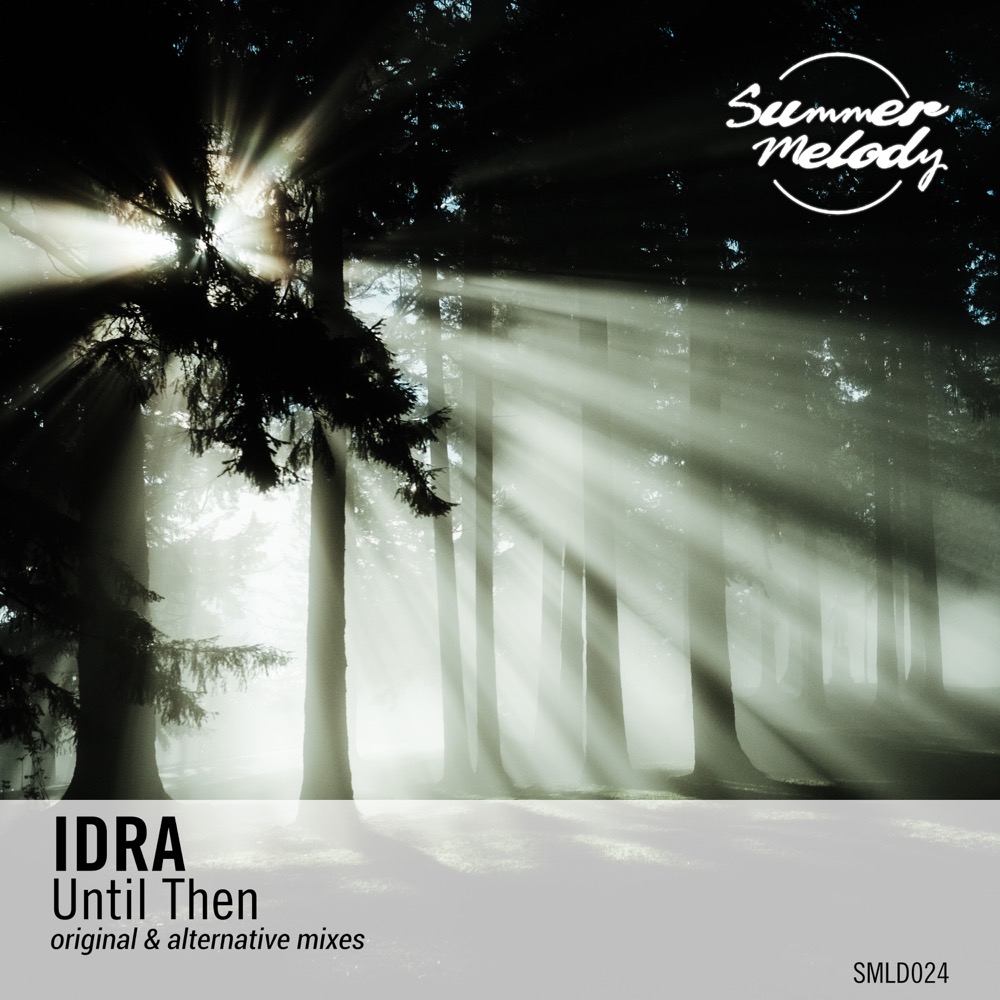 Idra presents Until Then on Summer Melody Records