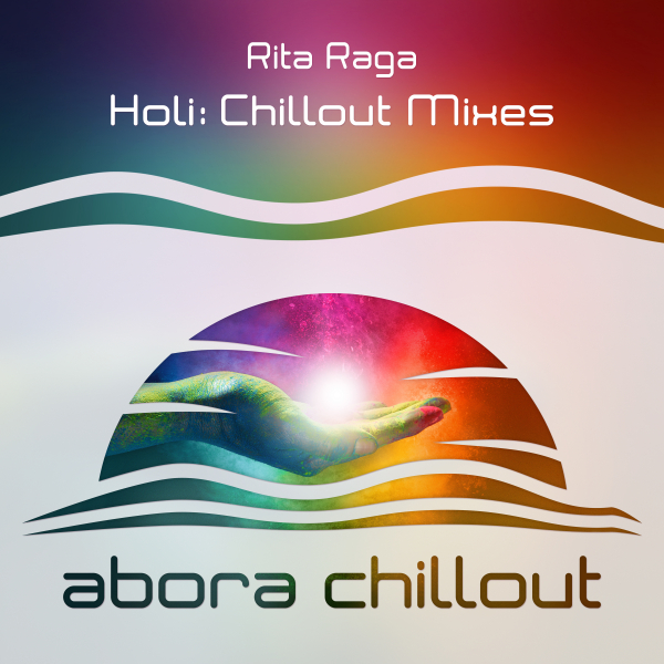 Rita Raga presents Holi (Chillout Mixes) on Abora Recordings