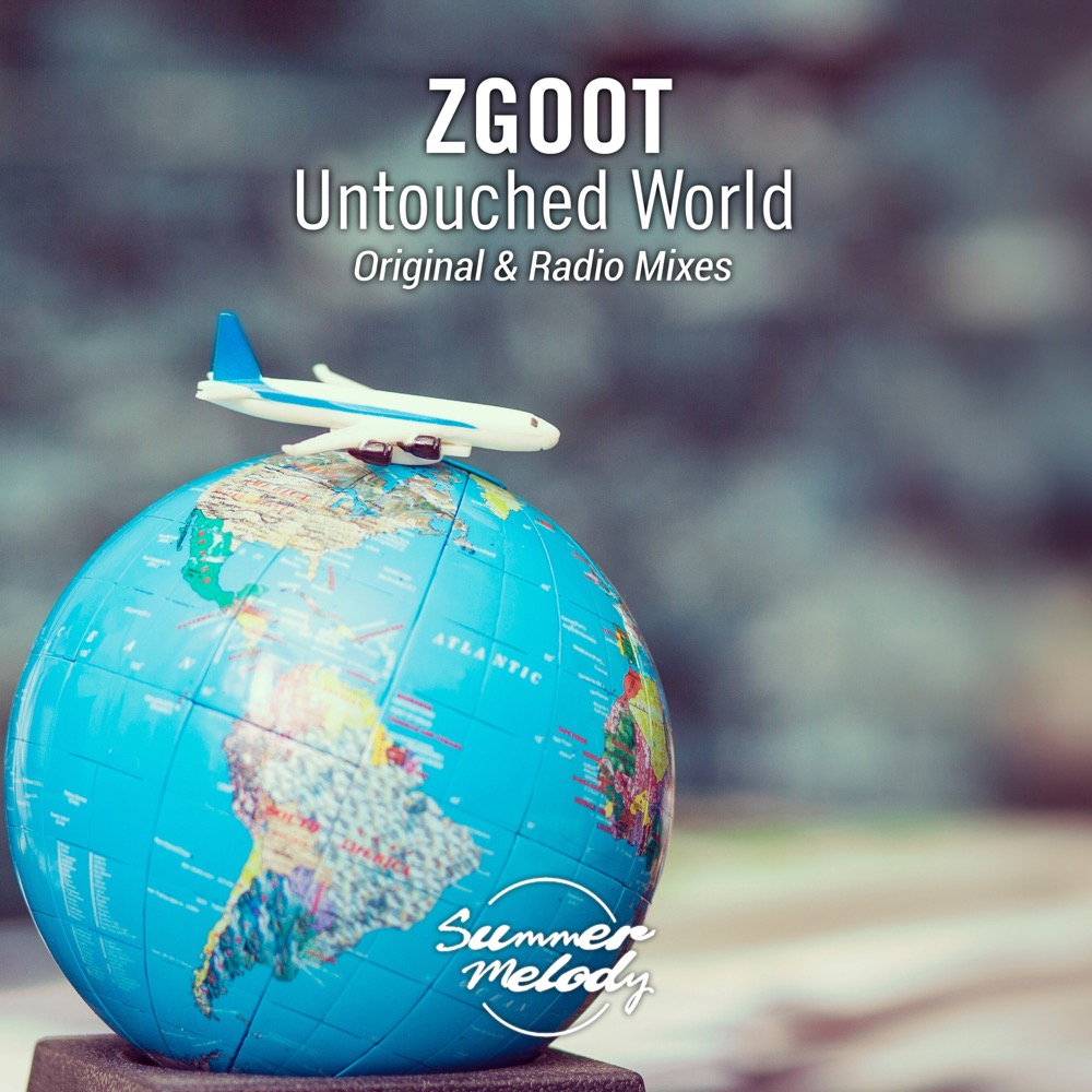 ZGOOT presents Untouched World on Summer Melody Records