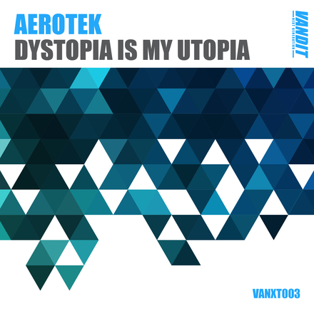 Aerotek presents Dystopia Is My Utopia on Vandit Records