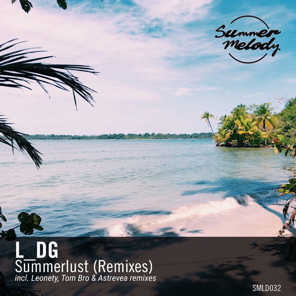 L_DG presents Summerlust (Remixes) on Summer Melody Records