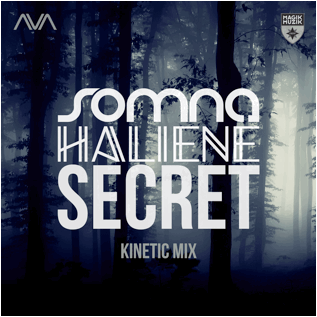 Somna and HALIENE presents Secret (Kinetic Mix) on Magik Muzik