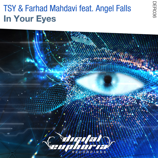 TSY & Farhad Mahdavi feat. Angel Falls presents In Your Eyes on Digital Euphoria Recordings