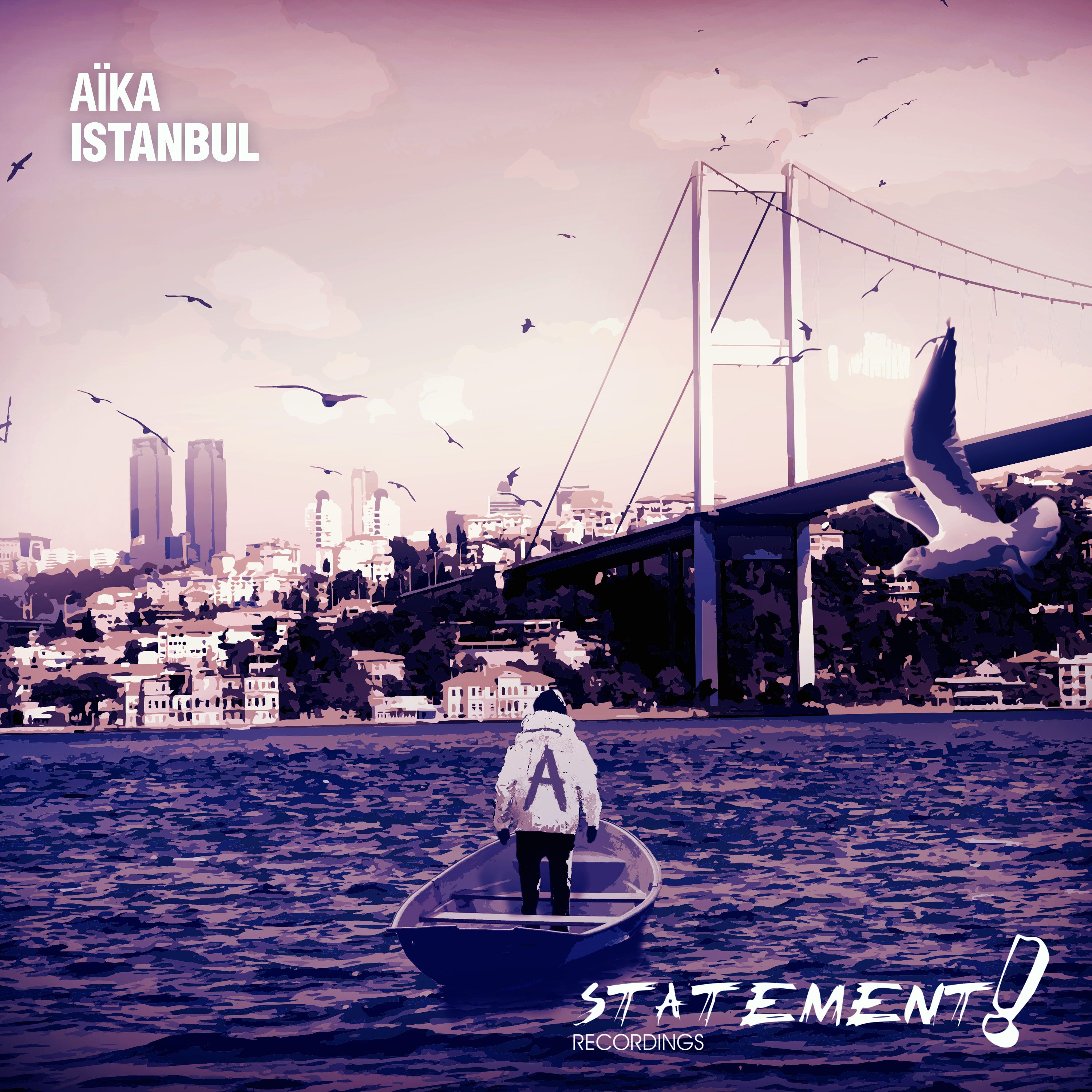 AÏKA presents Istanbul on Statement! Recordings
