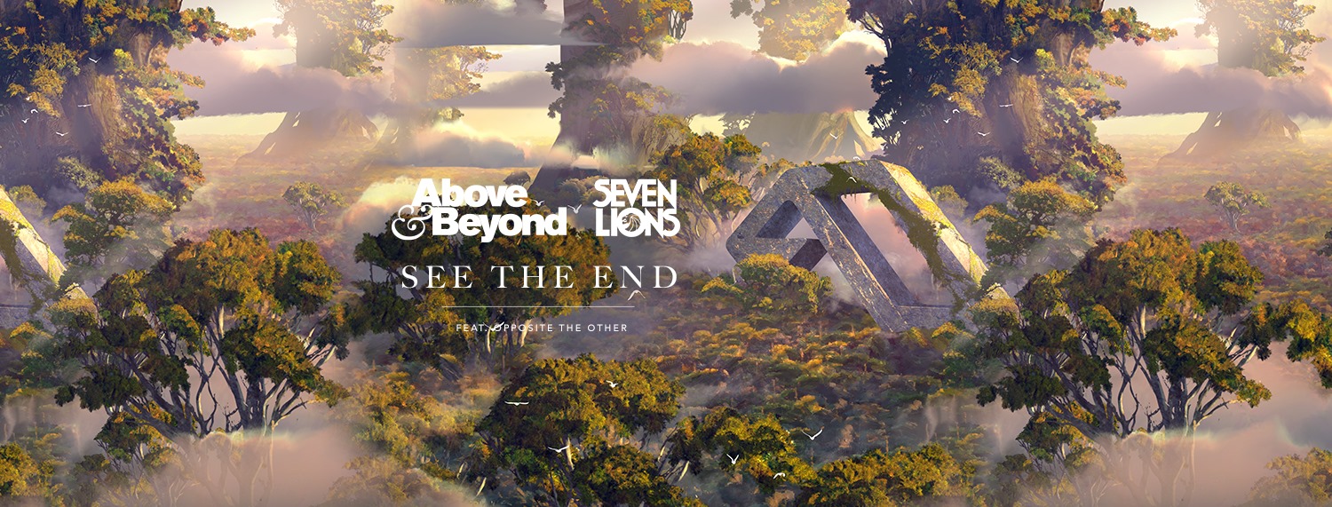 Above and Beyond and Seven Lions feat. Opposite The Other presents See The End on Anjunabeats