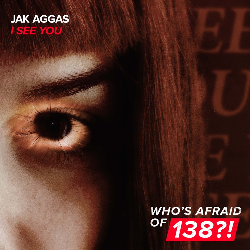 Jak Aggas presents I See You on Who's Afraid Of 138?!