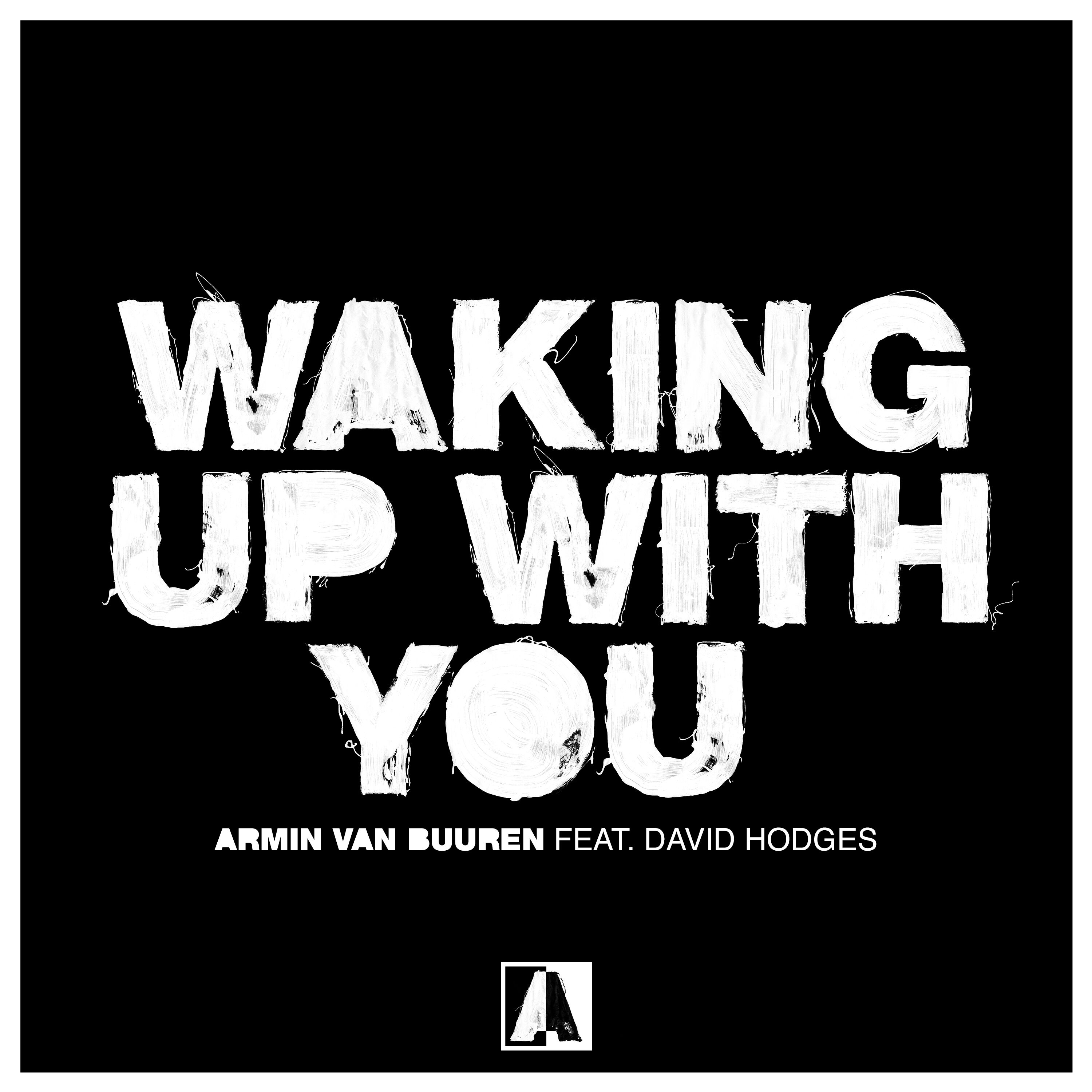 Armin van Buuren feat. David Hodges presents Waking up With You on Armada Music