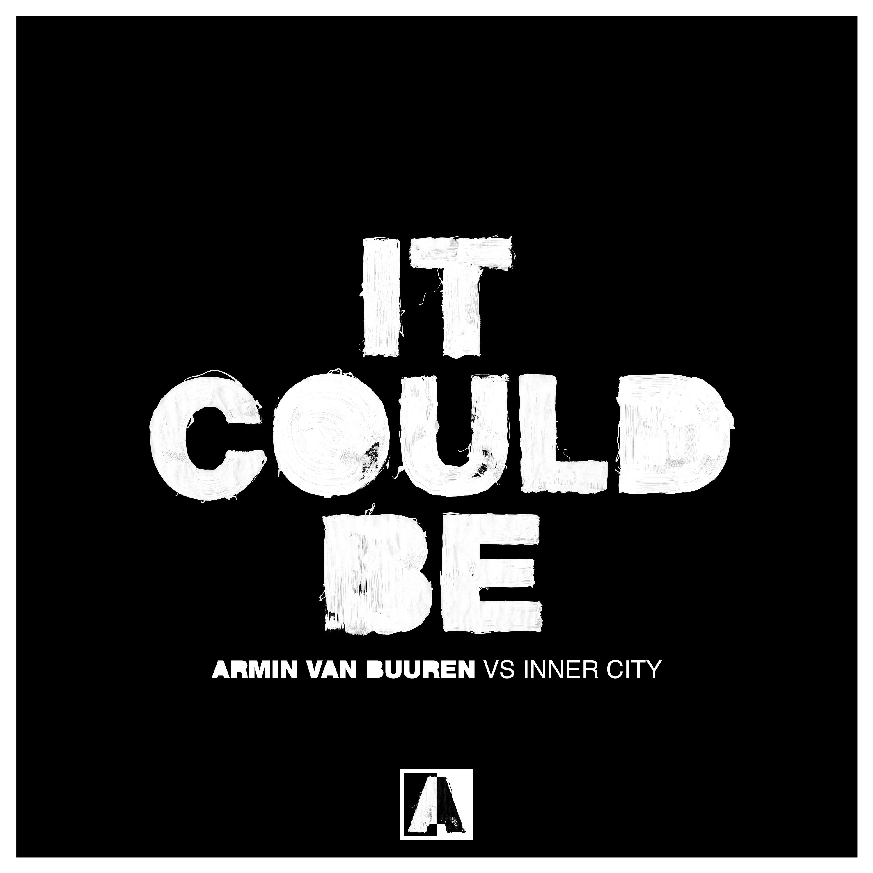 Armin van Buuren vs Inner City presents It Could Be on Armada Music