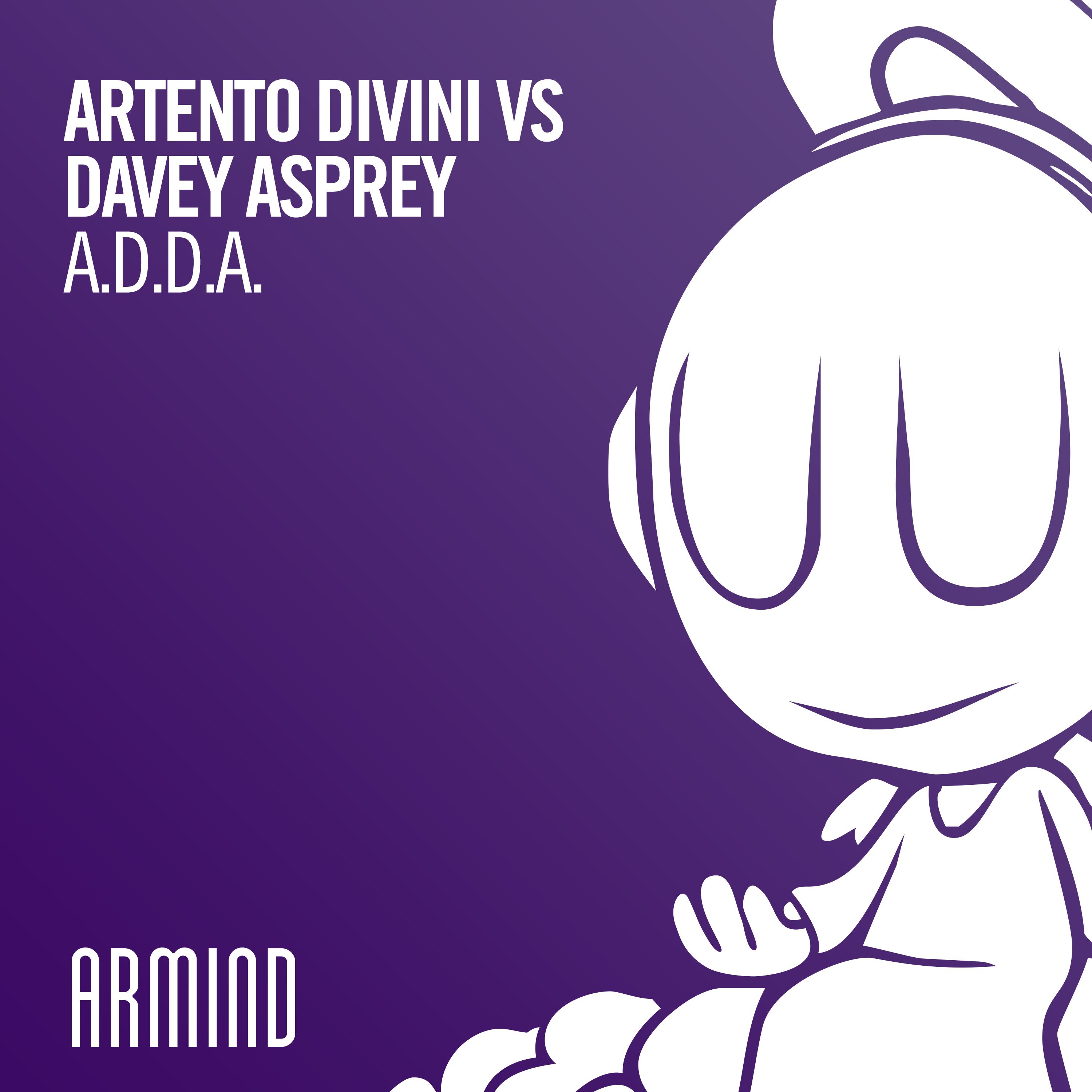 Artento Divini vs. Davey Asprey presents A.D.D.A. on Armind / Armada Music