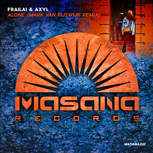 Frailai and AXYL presents Alone (Mark van Rijswijk Remix) on Masana Records