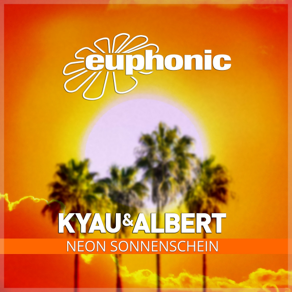 Kyau and Albert presents Neon Sonnenschein on Euphonic