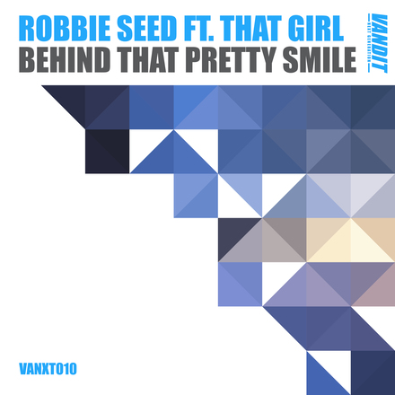 Robbie Seed feat. That Girl presents Behind That Pretty Smile on Vandit Records